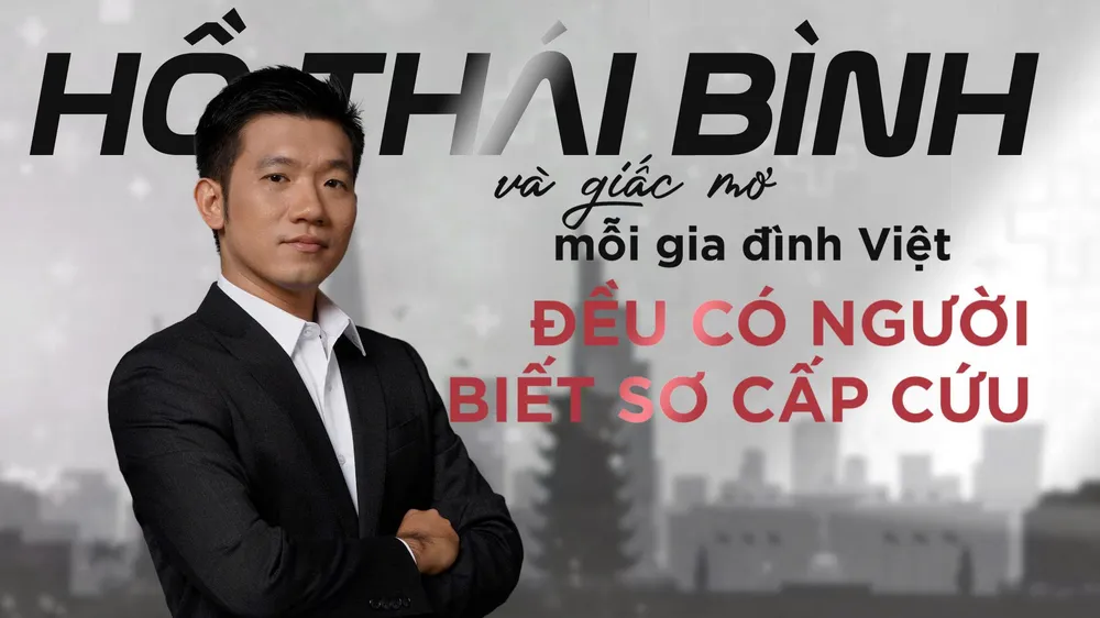Hồ Thái Bình và giấc mơ mỗi gia đình Việt đều có người biết sơ cấp cứu