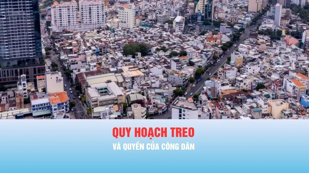 Nhịp cầu cử tri: QUY HOẠCH TREO VÀ QUYỀN CỦA DÂN