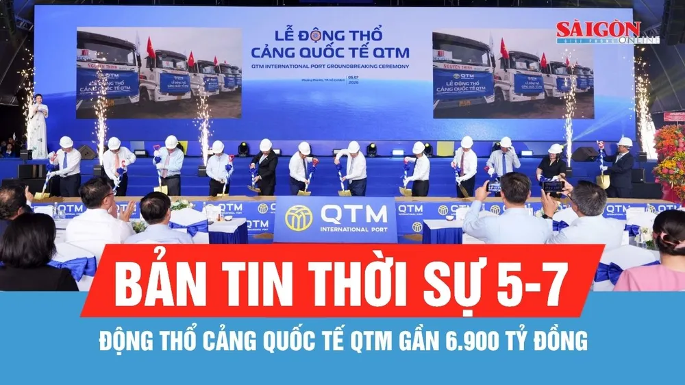 Bản tin thời sự 5-7: Động thổ Cảng quốc tế QTM gần 6.900 tỷ đồng tại cụm cảng Cái Mép - Thị Vải