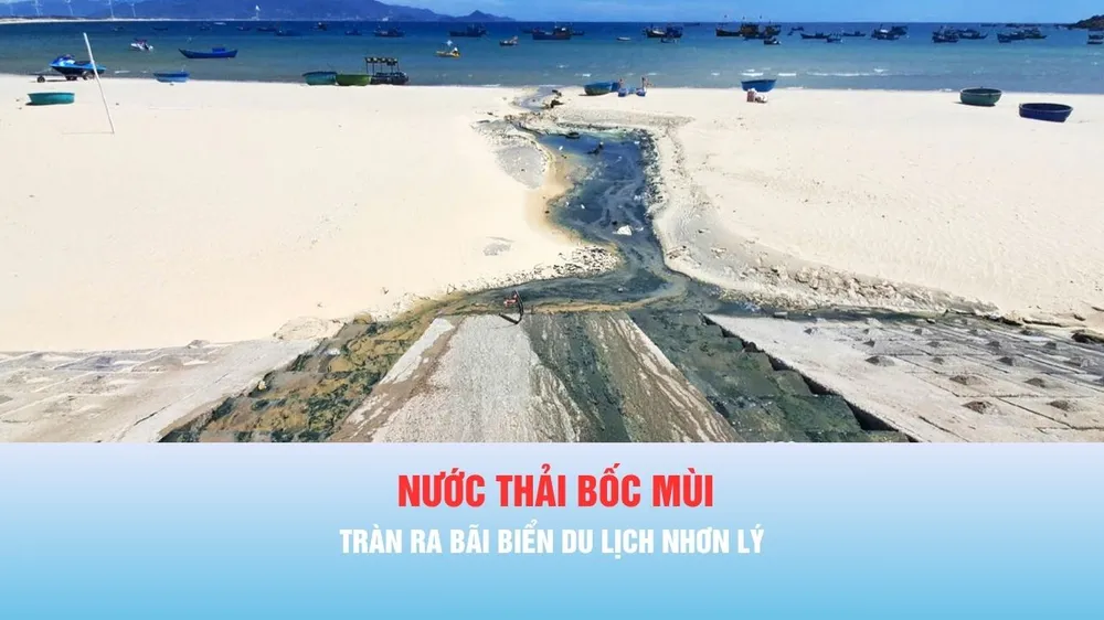 Podcast bản tin thời sự ngày 10-7: Khắc phục tình trạng nước thải tràn ra bãi biển du lịch Nhơn Lý