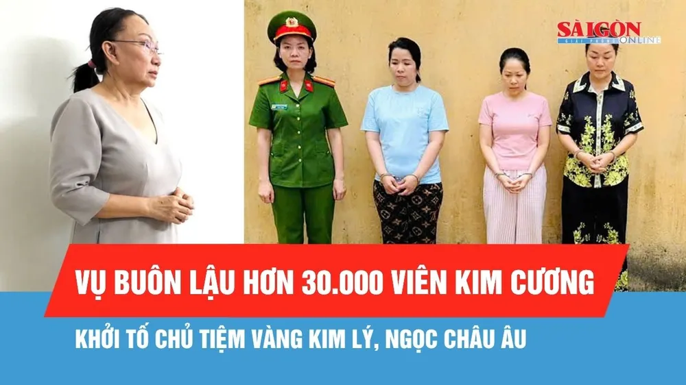 Vụ buôn lậu hơn 30.000 viên kim cương: Khởi tố chủ tiệm vàng Kim Lý, Ngọc Châu Âu