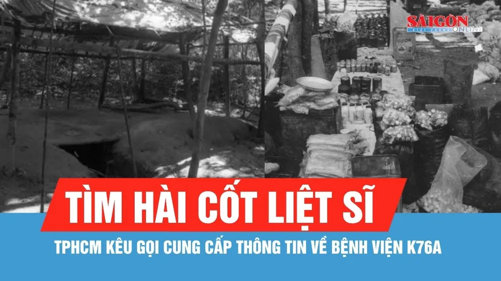 TPHCM: Kêu gọi cung cấp thông tin về Bệnh viện K76A để tìm hài cốt liệt sĩ