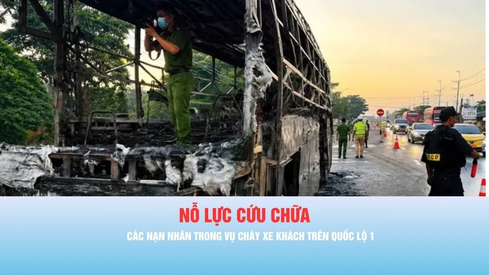Podcast bản tin thời sự 21 -7: Nỗ lực cứu chữa các nạn nhân trong vụ cháy xe khách trên quốc lộ 1