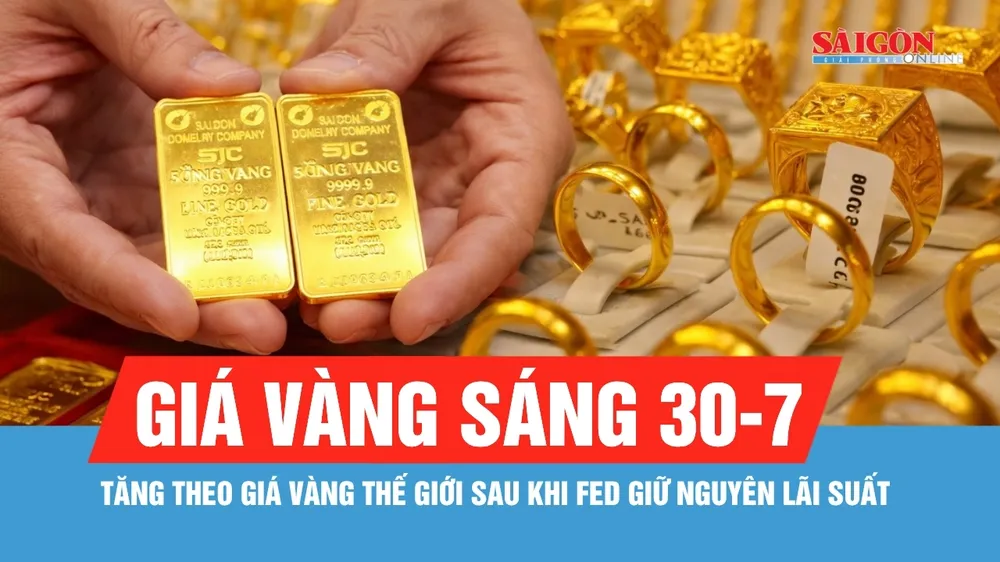 Sáng 30-7: Giá vàng trong nước tăng theo giá vàng thế giới sau khi FED giữ nguyên lãi suất