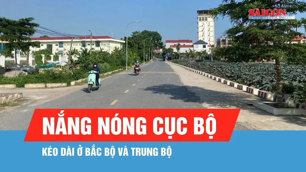 Nắng nóng có thể kéo dài ở Bắc bộ và Trung bộ