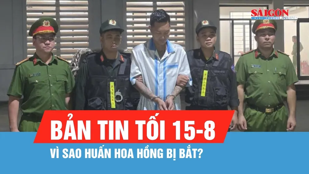 Bản tin tối 15-8: Khởi tố "Huấn Hoa Hồng"