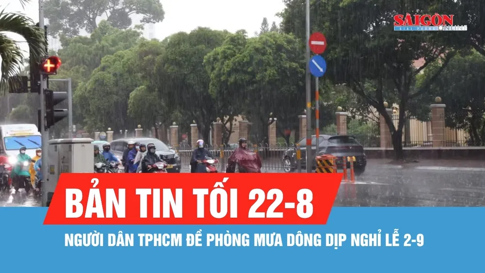 Bản tin tối 22-8: Dịp nghỉ lễ 2-9, dự báo TPHCM có mưa từ chiều tối