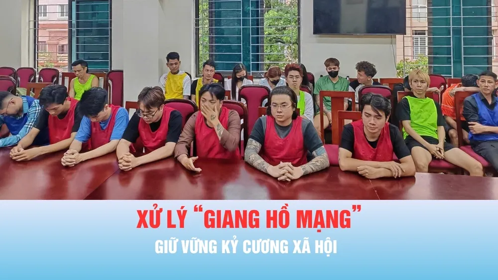 Podcast bản tin tối 27-8: Xử lý “giang hồ mạng”, giữ vững kỷ cương xã hội