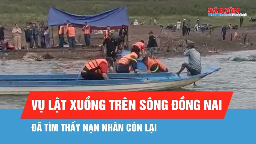 Vụ lật xuồng trên sông Đồng Nai: Đã tìm thấy nạn nhân còn lại 