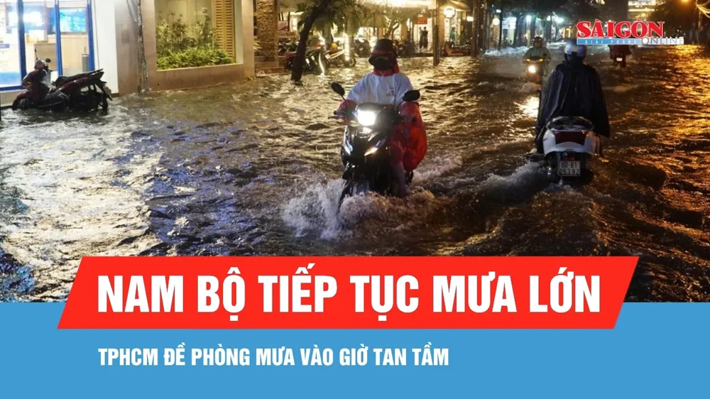 Nam bộ tiếp tục mưa lớn, TPHCM đề phòng mưa vào giờ tan tầm