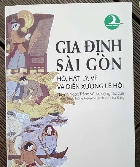 Ra mắt sách Gia Định - Sài Gòn: Hò, hát, lý, vè và diễn xướng lễ hội