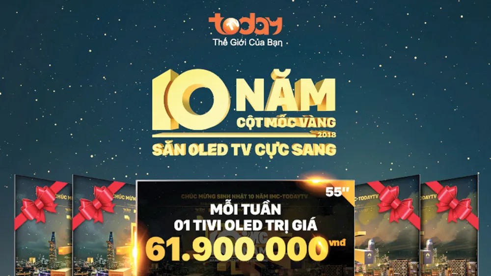 10 năm cột mốc vàng - Săn Oled tv cực sang trên Todaytv