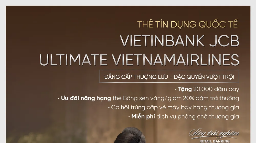Chi tiêu ngay - Tích lũy dặm bay với Thẻ VietinBank Ultimate VNA 