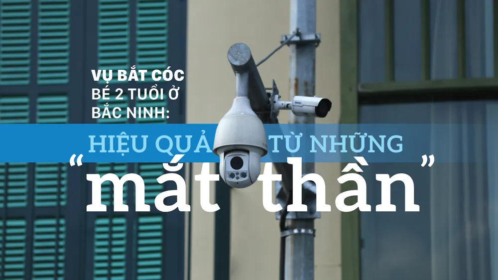Vụ bắt cóc bé 2 tuổi ở Bắc Ninh: Hiệu quả từ những "mắt thần"