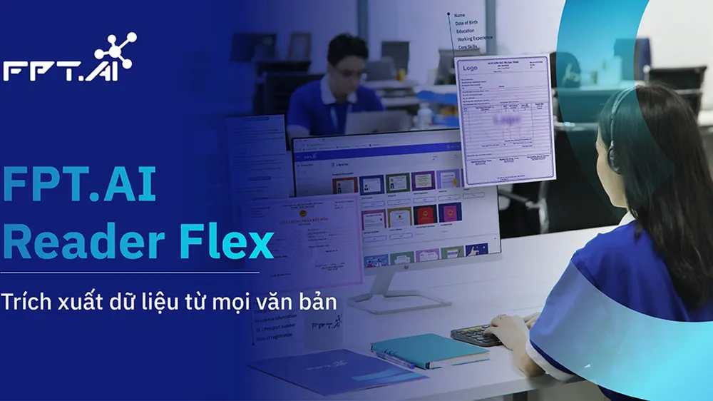 FPT.AI Reader Flex rút ngắn 70% thời gian quy trình nhập liệu