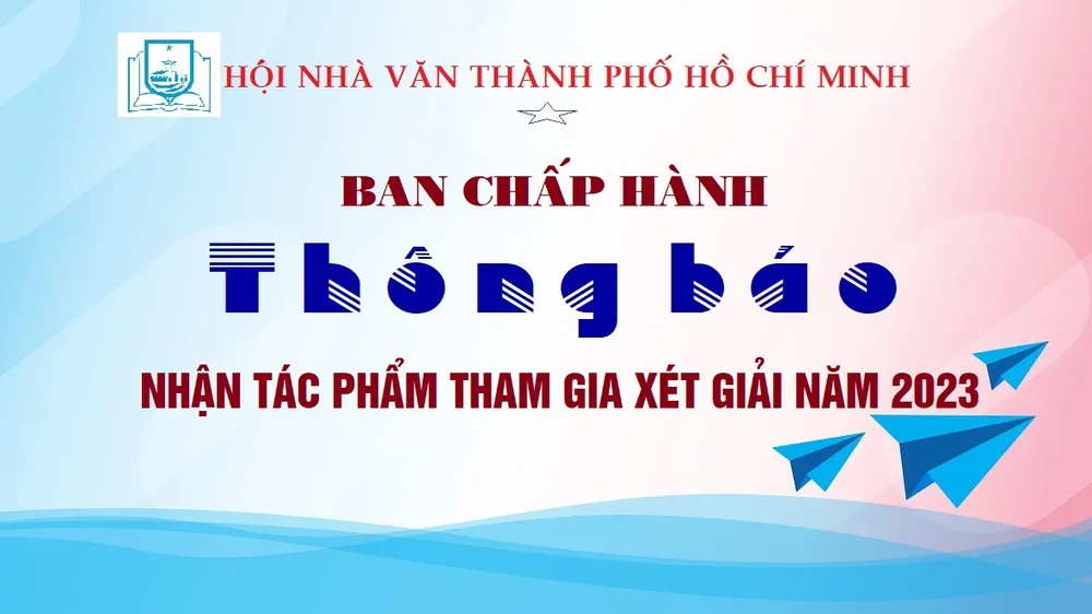 Mời gửi tác phẩm xét giải thưởng Hội Nhà văn TPHCM năm 2023