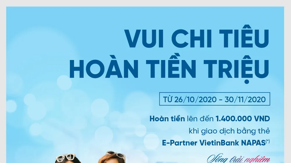 Hoàn tiền lên đến 1,4 triệu đồng cho chủ thẻ E-Partner VietinBank Napas