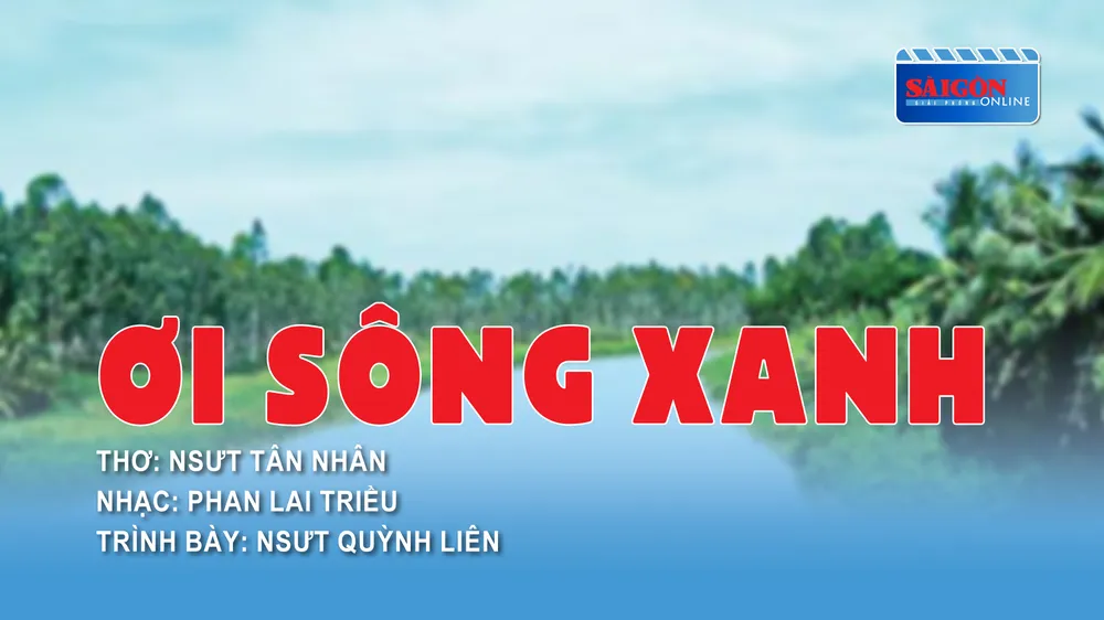 Ơi sông xanh