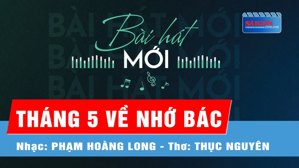 Tháng 5 về nhớ Bác