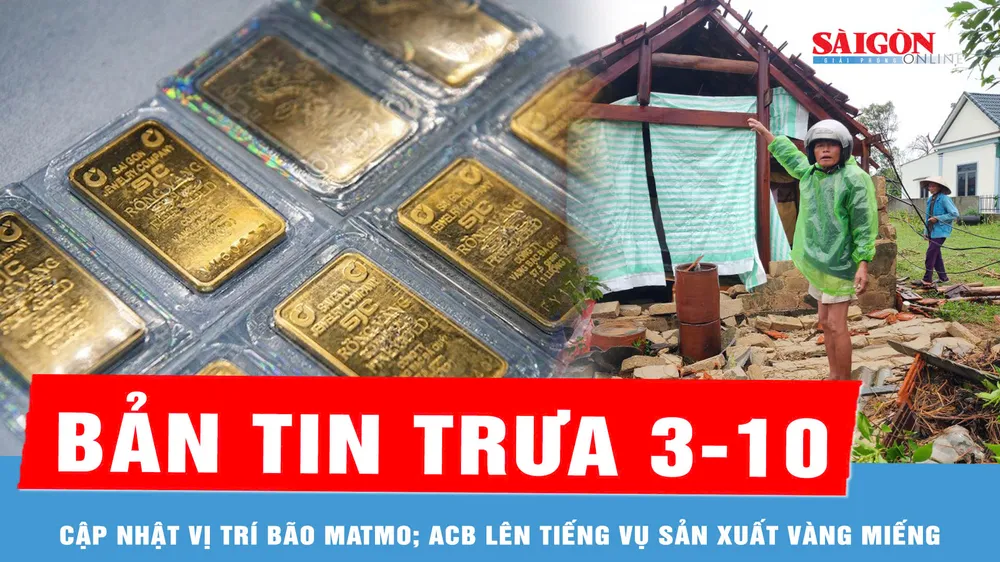 Bản tin trưa 3-10: Cập nhật vị trí bão Matmo; ACB lên tiếng vụ sản xuất vàng miếng