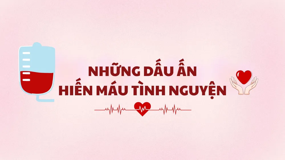 Những dấu ấn hiến máu tình nguyện