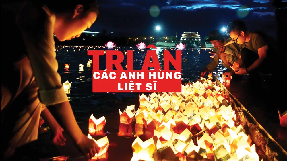 Tri ân các Anh hùng liệt sĩ
