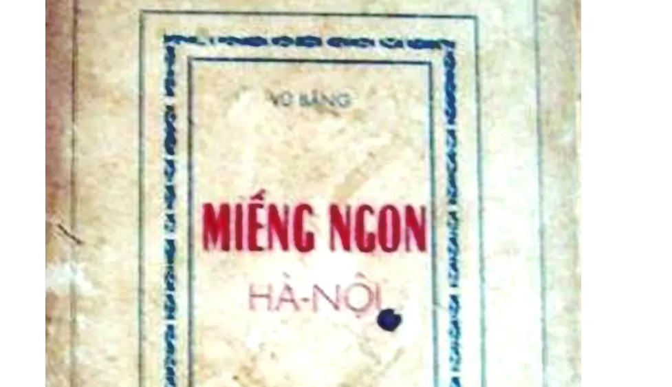  "Miếng ngon Hà Nội" của nhà văn Vũ Bằng ấn hành lần đầu vào năm 1957