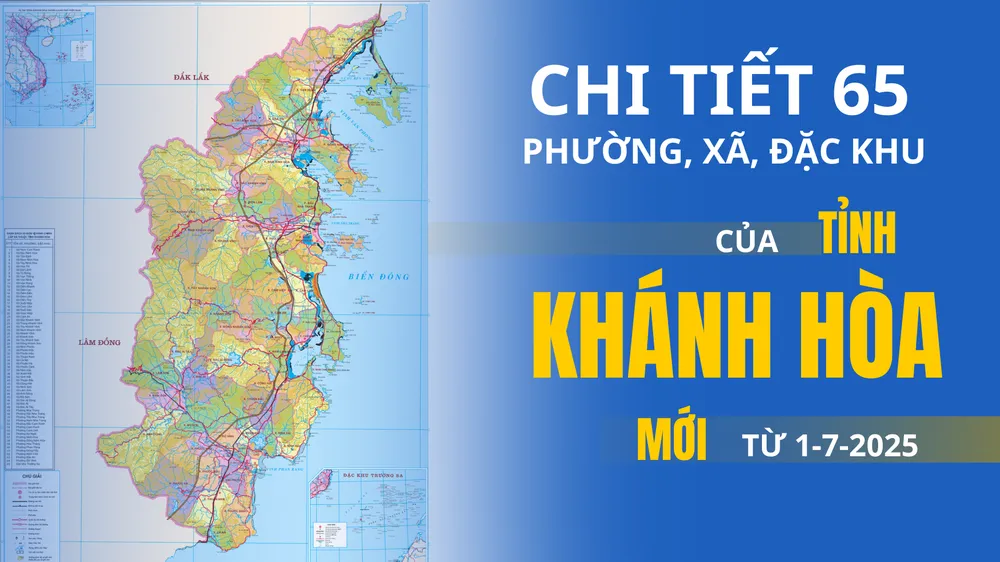 Chi tiết 65 phường, xã, đặc khu của tỉnh Khánh Hòa từ 1-7-2025
