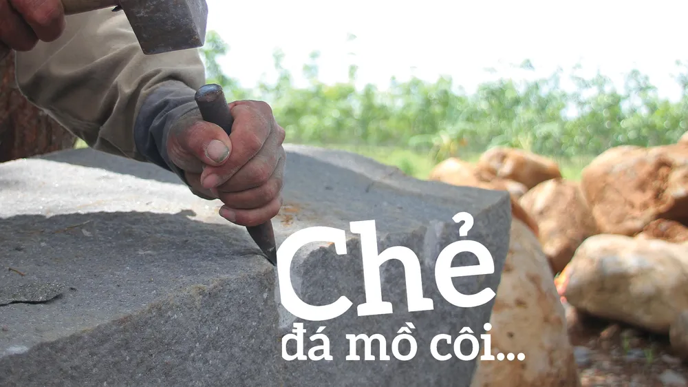 Chẻ đá mồ côi...