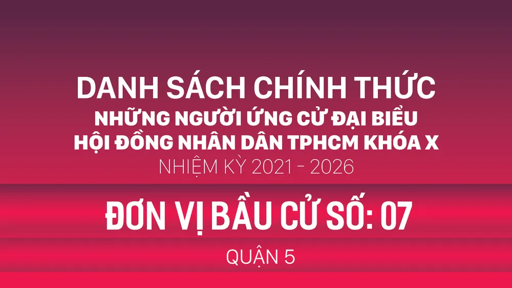 Đơn vị bầu cử số: 07 (quận 5)