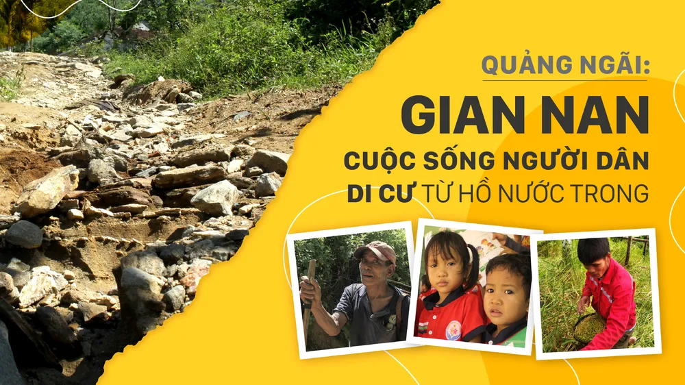 Quảng Ngãi: Gian nan cuộc sống người dân di cư từ hồ Nước Trong