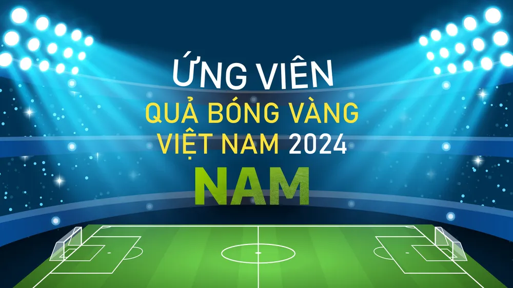 Quả bóng vàng Việt Nam 2024: Ứng viên Quả bóng vàng nam 