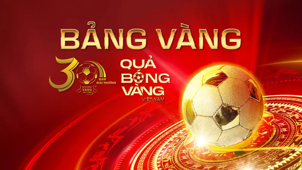 Bảng vàng 30 năm - Quả bóng vàng Việt Nam