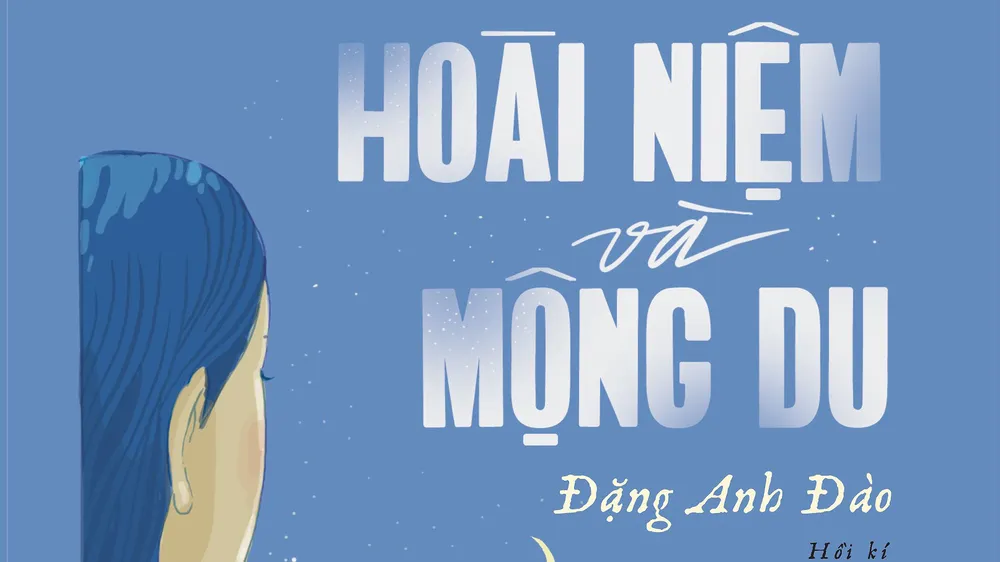 Con gái GS Đặng Thai Mai ra mắt hồi ký “Hoài niệm và mộng du”