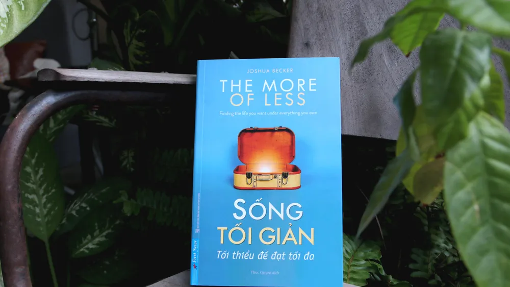“Sống tối giản”: Hướng đến tự do, sự bình yên và niềm vui 