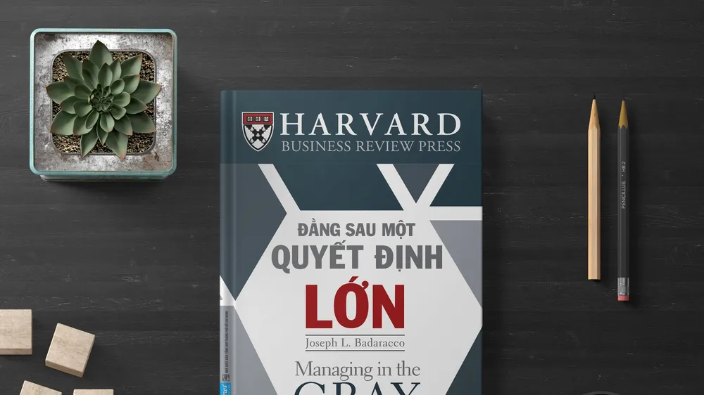 “Đằng sau một quyết định lớn”: Giải bài toán “vùng xám” cho các nhà quản lý 