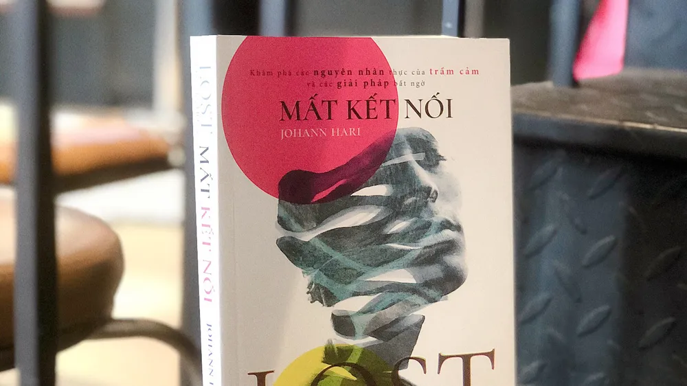 “Mất kết nối”: Đi tìm nguyên nhân gây ra trầm cảm và lo âu