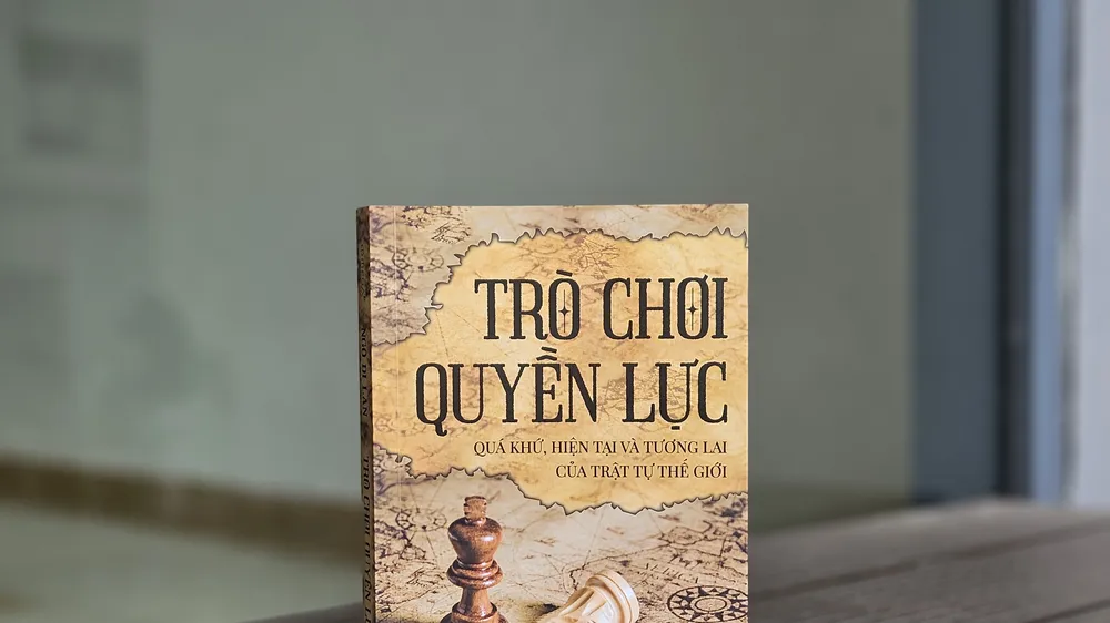 "Trò chơi quyền lực": Những gợi ý thiết thực cho các quốc gia trong thế giới đầy biến động