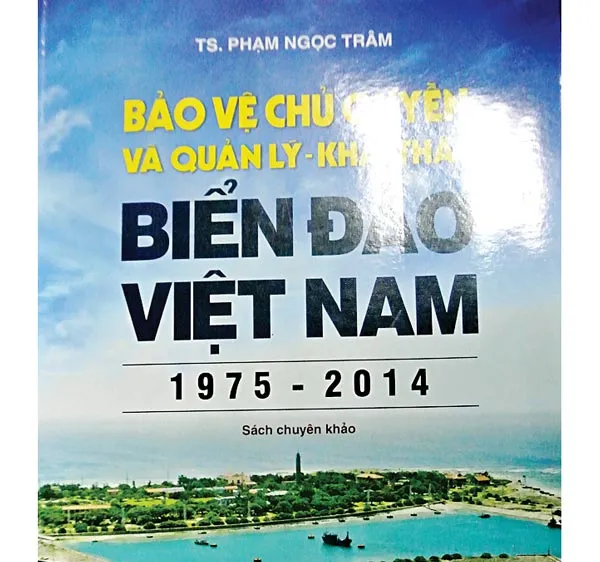 Bảo vệ chủ quyền và quản lý - khai thác biển đảo Việt Nam (1975 - 2014)