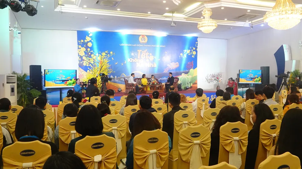Chương trình Tết không xa nhà do Liên đoàn Lao động TP Đà Nẵng phối hợp với Đài PT-TH Đà Nẵng tổ chức 