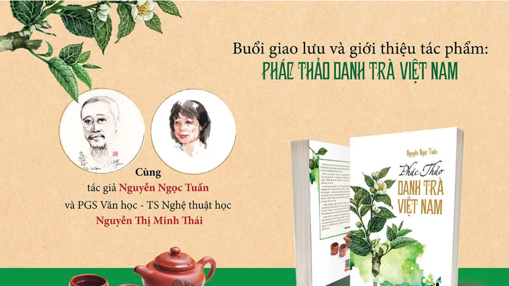 Giao lưu giới thiệu tác phẩm “Phác thảo danh trà Việt Nam” của tác giả Nguyễn Ngọc Tuấn