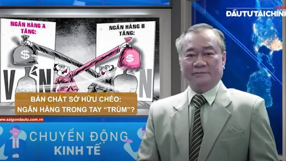 Talk show: Bản chất sở hữu chéo: Ngân hàng trong tay "trùm"? - Phần 1