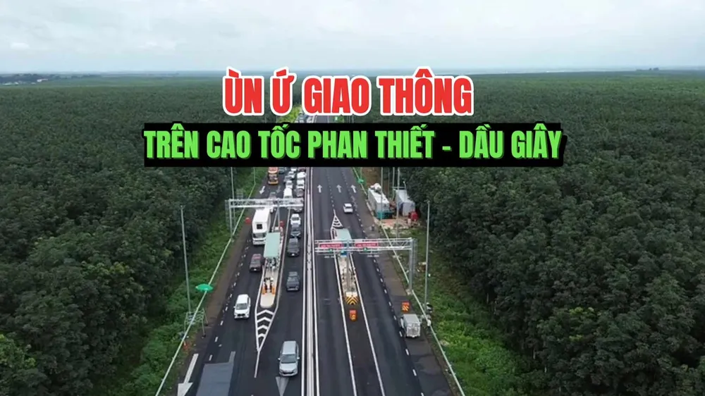 Ùn ứ giao thông trên cao tốc Phan Thiết - Dầu Giây