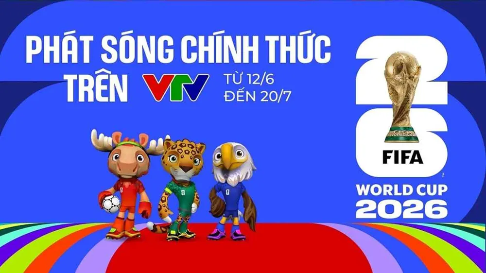 VTV sẽ phát sóng tất cả 104 trận đấu của World Cup 2026 trên các kênh sóng phục vụ người hâm mộ bóng đá Việt Nam