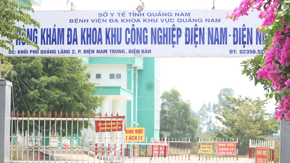 Phòng khám Đa khoa KCN Điện Nam- Điện Ngọc là nơi chữa trị cho các ca mắc Covid-19 của tỉnh Quảng Nam