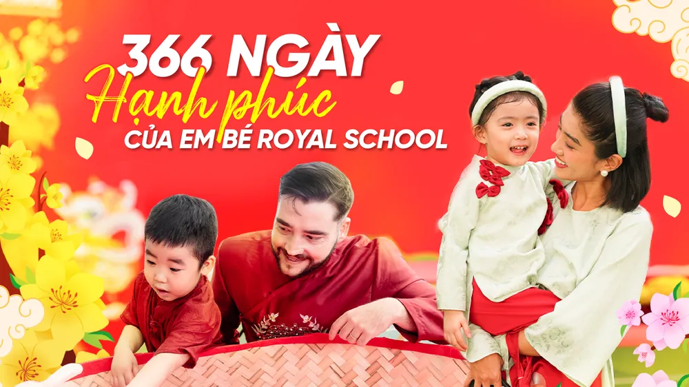 Làm “em bé” của Royal School: Mỗi bước đi đều có bạn đồng hành!