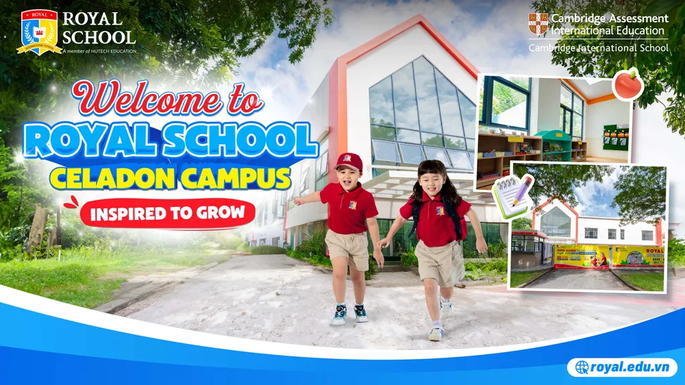 Royal School ra mắt cơ sở mới Celadon Campus, thêm lựa chọn về ngôi trường hạnh phúc tại phía tây thành phố