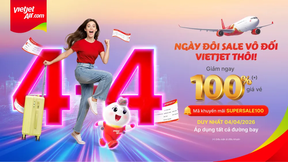 Cùng Vietjet săn vé bay sớm, giá tốt để thỏa sức khám phá Việt Nam và thế giới