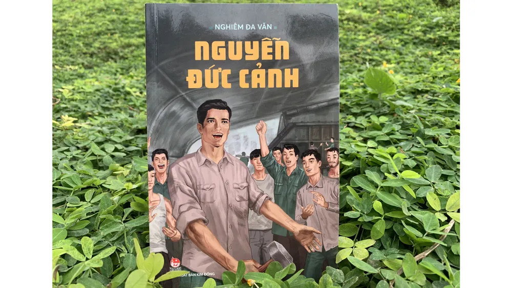 Phác họa chân thực về cuộc đời và sự nghiệp cách mạng của đồng chí Nguyễn Đức Cảnh - người cộng sản kiên trung
