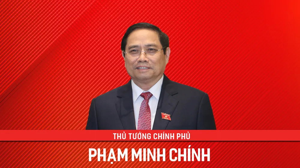 Tân Thủ tướng Chính phủ Phạm Minh Chính